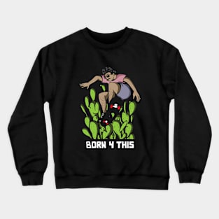 BORN 4 THIS Crewneck Sweatshirt